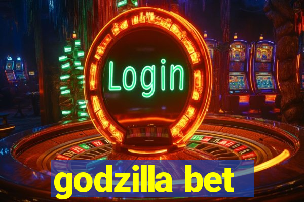 godzilla bet